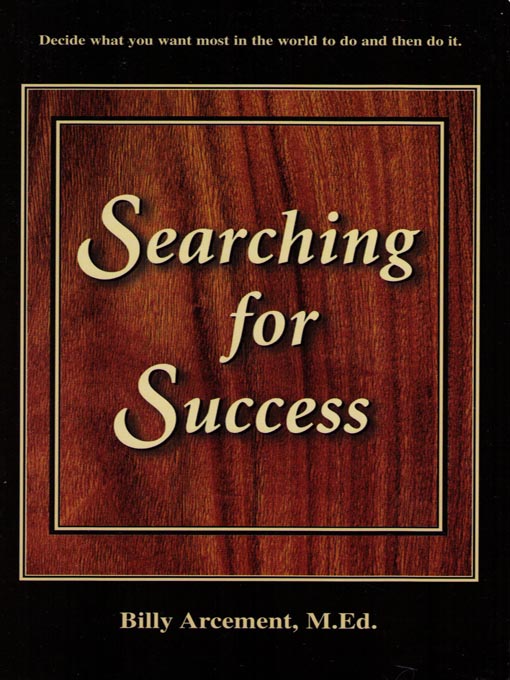 Title details for Searching For Success  by Billy Arcement, M. Ed. - Available